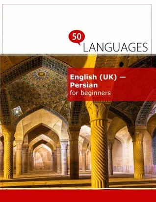 Read Online English (Uk) - Persian for beginners: A Book In 2 Languages (Multilingual Edition) - Dr. Johannes Schumann file in ePub