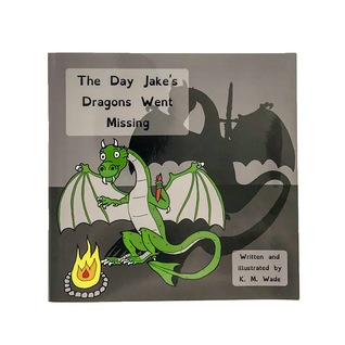 Full Download The Day My Dragons Went Missing (K. M. Wade Personalised Picture Books) - K.M. Wade | PDF
