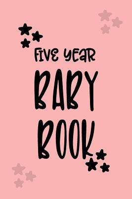 Read Online Five Year Baby Book: First 5 Years of Memories, Blank Date No Month, 6 X 9, 365 Lined Pages -  file in ePub
