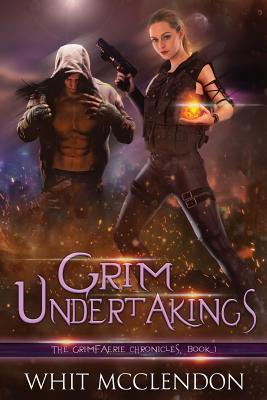 Download Grim Undertakings: Book 1 of the Grimfaerie Chronicles - Whit McClendon | ePub