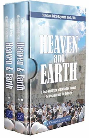 Download Heaven and Earth: A Real-World View of Jewish Life through the Parashah and the Holidays - Yerucham Reich file in PDF