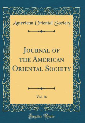Full Download Journal of the American Oriental Society, Vol. 16 (Classic Reprint) - American Oriental Society | PDF