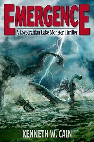 Read Online Emergence (A Lovecraftian Lake Monster Thriller) - Kenneth W. Cain | PDF