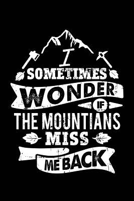 Read If the Mountains Miss Me Back?: Notebook for Hiking Mountaineer-Ing Hiker Trekking Camper Camping 6x9 in Dotted Bullet Journal - Michael Mountanisto file in ePub