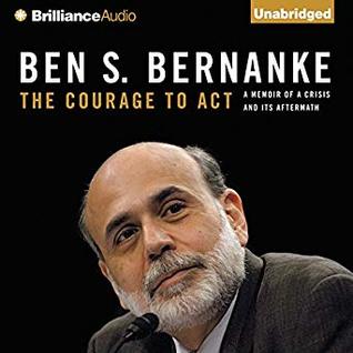 Download The Courage to Act: A Memoir of a Crisis and Its Aftermath - Ben S. Bernanke | ePub