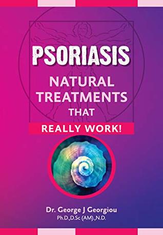 Read Psoriasis: Natural Treatments That Really Work! - George John Georgiou file in PDF