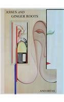 Read Asses and Ginger Roots: Musings of an Artist from the Middle East, Europe, and America - Ano Ertas file in PDF