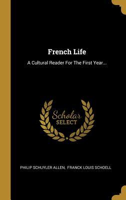 Full Download French Life: A Cultural Reader for the First Year - Philip Schuyler Allen | ePub