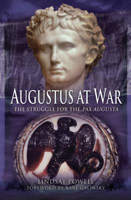 Full Download Augustus at War: The Struggle for the Pax Augusta - Lindsay Powell | PDF