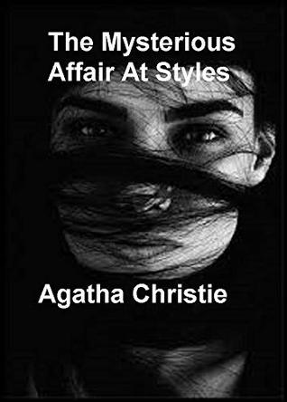 Full Download The Mysterious Affair at Styles - Agatha Christie: Annotated - Agatha Christie | ePub