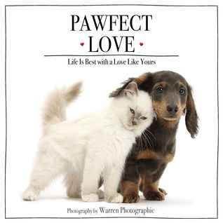 Full Download Pawfect Love: Life Is Best with a Love Like Yours - Warren Photographic | PDF