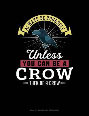 Full Download Always Be Yourself Unless You Can Be a Crow Then Be a Crow: 6 Columns Columnar Pad -  | PDF