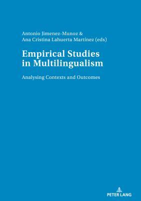 Read Empirical Studies in Multilingualism: Analysing Contexts and Outcomes - Ana Cristina Lahuerta Martinez | ePub