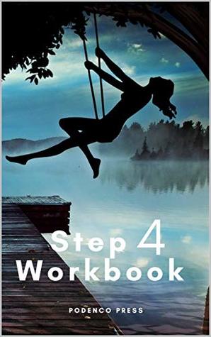 Read Online Step 4 Workbook: Multi-fellowship guide to completing a Step 4 inventory - Podenco Press file in ePub