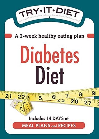 Full Download Try-It Diet: Diabetes Diet: A two-week healthy eating plan (Try-It Diets) - Adams Media | PDF
