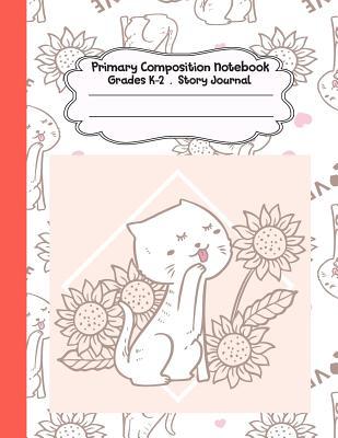 Download Primary Composition Notebook: Love Cute Cats Primary Composition Notebook Grades K-2 Story Journal: Picture Space and Dashed Midline Kindergarten to Early Childhood 110 Story Paper Pages - Dim Ple | PDF