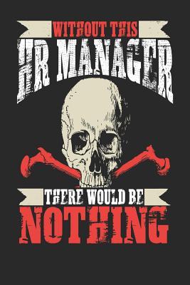 Read Without This HR Manager There Would Be Nothing: HR Manager Notebook HR Manager Journal Handlettering Logbook 110 Journal Paper Pages 6 X 9 -  | ePub