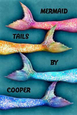 Read Mermaid Tails by Cooper: College Ruled Composition Book Diary Lined Journal - Lacy Lovejoy | ePub