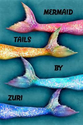 Full Download Mermaid Tails by Zuri: College Ruled Composition Book Diary Lined Journal - Lacy Lovejoy file in PDF