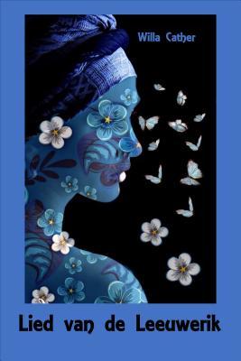 Read Online Lied Van de Leeuwerik: Song of the Lark, Dutch Edition - Willa Cather | PDF