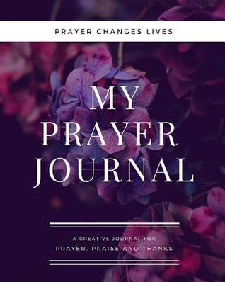 Read My Prayer Journal: With Sermon Notes: 120 Blank Journal Pages - 8 X 10 - For Notetaking and Reference - Perfect for Pastor, Theology Student, Church Congregation and Bible Study - Channelwood Press | PDF
