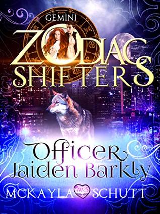 Full Download Officer Jaiden Barkly: Gemini (Zodiac Shifters, #51) - McKayla Schutt file in ePub