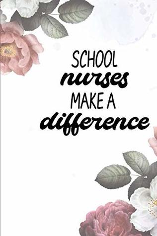 Read School Nurses Make A Difference: School Nursing Gifts, Teacher Appreciation Journal, School Nurse Graduation 6x9 Lined Notebook - Inspired Trend | ePub