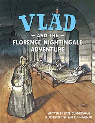 Full Download Vlad and the Florence Nightingale Adventure (A flea in history) - Kate Cunningham | PDF