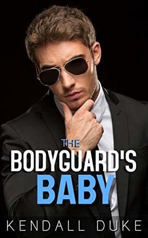 Full Download The Bodyguard's Baby: A Russian Alpha Romance - Kendall Duke | PDF