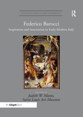 Read Federico Barocci: Inspiration and Innovation in Early Modern Italy - Judith W. Mann | ePub