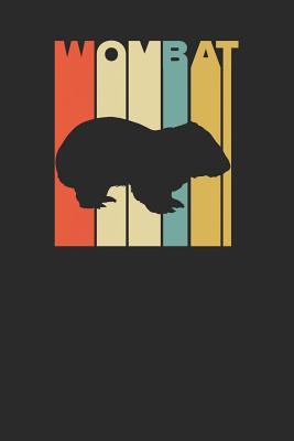 Full Download Wombat Retro: Wombats Notebook, Blank Lined (6 x 9 - 120 pages) Animal Themed Notebook for Daily Journal, Diary, and Gift - Wombat Publishing | PDF