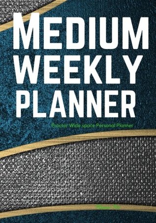 Read Online Proctor Medium Weekly Planner: Wide space Personal Planner/At a glance Medium Planner/Day Planner and Organizer/ Personal Organizer and Planner (Medium Personal Planner/Functional Wide space Planners) - Planner Pro | ePub