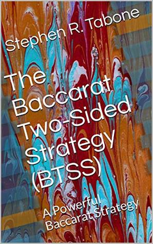 Download The Baccarat Two-Sided Strategy (BTSS): A Powerful Baccarat Strategy - Stephen R. Tabone file in ePub