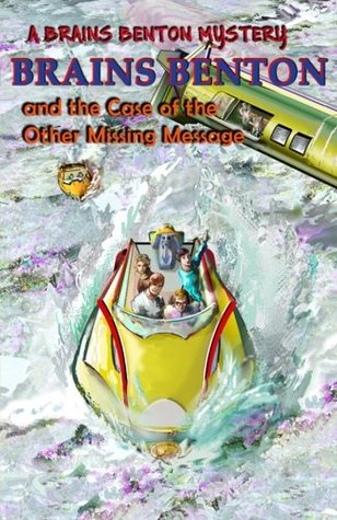 Read Online Brains Benton and The Case of the Other Missing Message (The Brains Benton Mysteries) (Volume 10) - Scott Lockwood | ePub