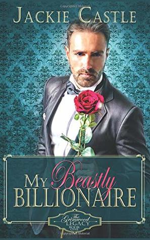 Download My Beastly Billionaire: A Clean Billionaire Romance - Jackie Castle | PDF