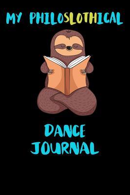Read My Philoslothical Dance Journal: Blank Lined Notebook Journal Gift Idea For (Lazy) Sloth Spirit Animal Lovers -  | PDF