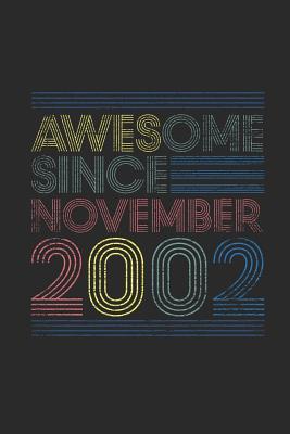 Read Online Awesome Since November 2002: Dotted Bullet Grid Notebook - Journal for November Birthday Gift Idea - Awesome Publishing file in ePub