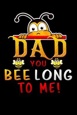 Read dad you beelong to me bee: lover for fathers day Lined Notebook / Diary / Journal To Write In 6x9 for Father's Day gift - Magical Dad Publishers | PDF