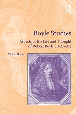 Full Download Boyle Studies: Aspects of the Life and Thought of Robert Boyle (1627-91) - Michael Hunter file in PDF