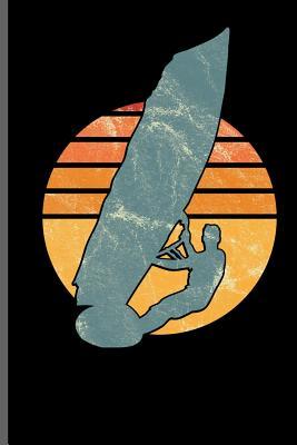 Read Windsurfing Watersports Sailing: Wind Surfing Water sports notebooks gift (6x9) Lined notebook to write in - James Miller file in PDF