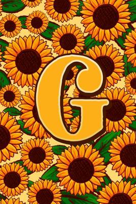 Full Download G: Letter G Monogram Sunflowers Notebook & Journal - Dream Darling Journals file in PDF