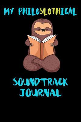 Read My Philoslothical Soundtrack Journal: Blank Lined Notebook Journal Gift Idea For (Lazy) Sloth Spirit Animal Lovers -  file in PDF