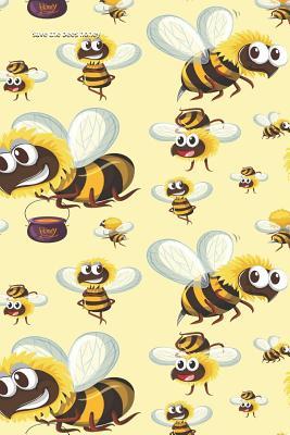 Full Download save the bees honey: Funny beekeeping Lined Notebook / Diary / Journal To Write In 6x9 gift for beekeepers, farmers and gardeners - Queen Bees Publishers file in ePub