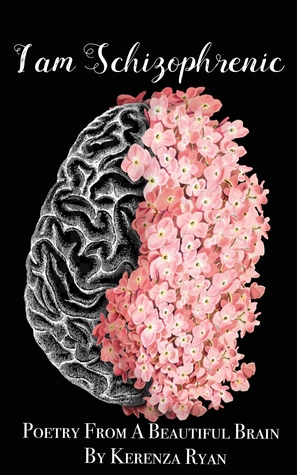 Download I Am Schizophrenic: Poetry From A Beautiful Brain - Kerenza Ryan | PDF