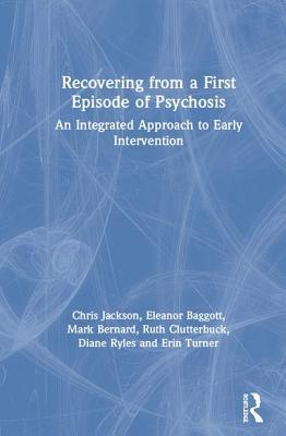 Read Online Helping People Adapt to the Onset of Psychosis: An Integrated Approach to Recovery - Chris Jackson | PDF