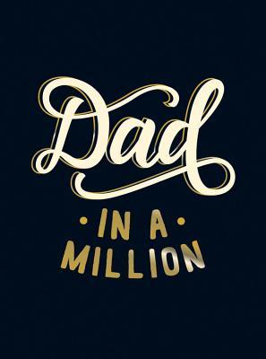 Download Dad in a Million: THE PERFECT GIFT TO GIVE TO YOUR DAD - Summersdale | PDF