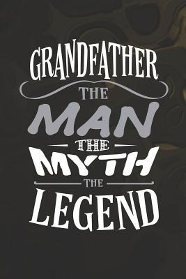 Download Grandfather The Man The Myth The Legend: Family life grandpa dad men father's day gift love marriage friendship parenting wedding divorce Memory dating Journal Blank Lined Note Book -  file in PDF