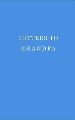 Read Online Letters to grandpa: Journal. Notebook. Diary. 120 pages. - Wecare | ePub