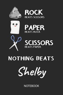 Download Nothing Beats Shelby - Notebook: Rock Paper Scissors Game - Blank Ruled Kawaii Personalized & Customized Name Notebook Journal Girls & Women. Cute Desk Accessories & Kindergarten Writing Practise, Back To School Supplies, Birthday & Christmas Gift. - Rockpaperscissors Publishing file in ePub