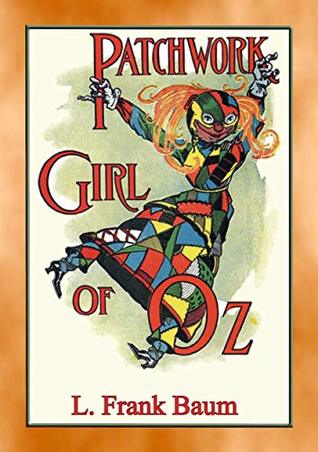 Read Online THE PATCHWORK GIRL OF OZ - Book 7 in the Land of Oz series - L. Frank Baum file in ePub